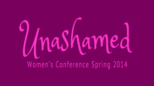 Unashamed Women's Conference 2014